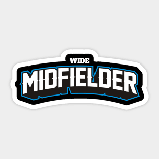 WIDE MIDFIELDER Sticker